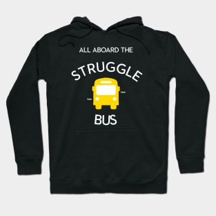 Struggle Bus - The Sequel! Hoodie